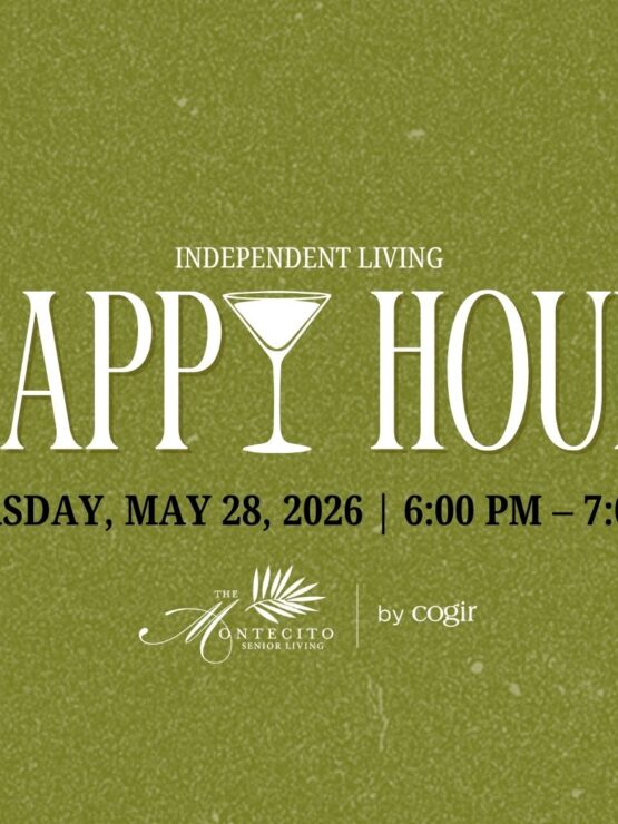 Invitation to Independent Living Happy Hour event at Montecito Senior Living, fostering community and connection.