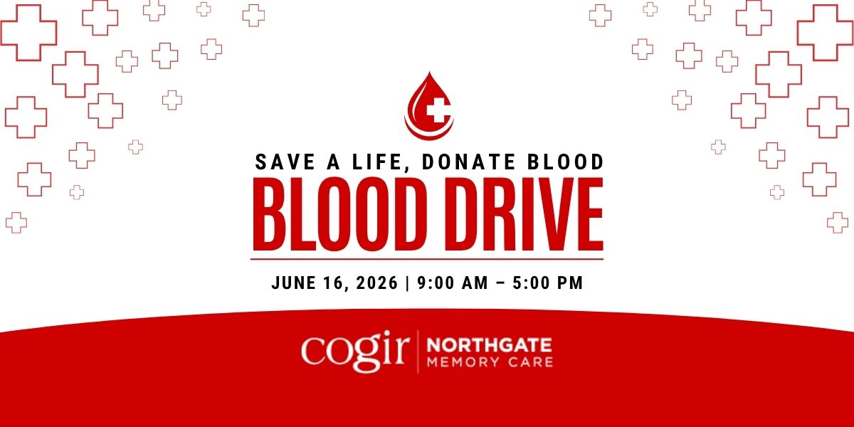 Community blood drive event hosted by Cogir Northgate Memory Care on June 16, 2026.