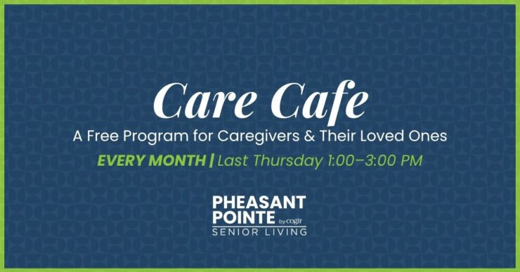 Monthly Care Cafe offers support and connection for caregivers and their loved ones.