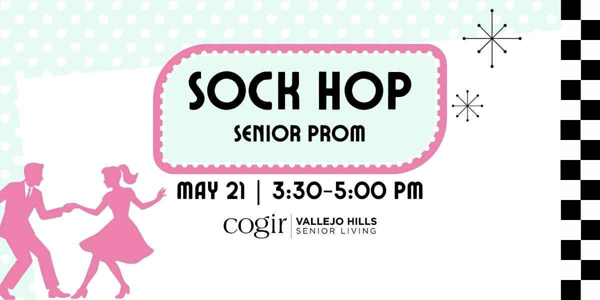 Invitation graphic for a lively Sock Hop Senior Prom event at Vallejo Hills Senior Living.