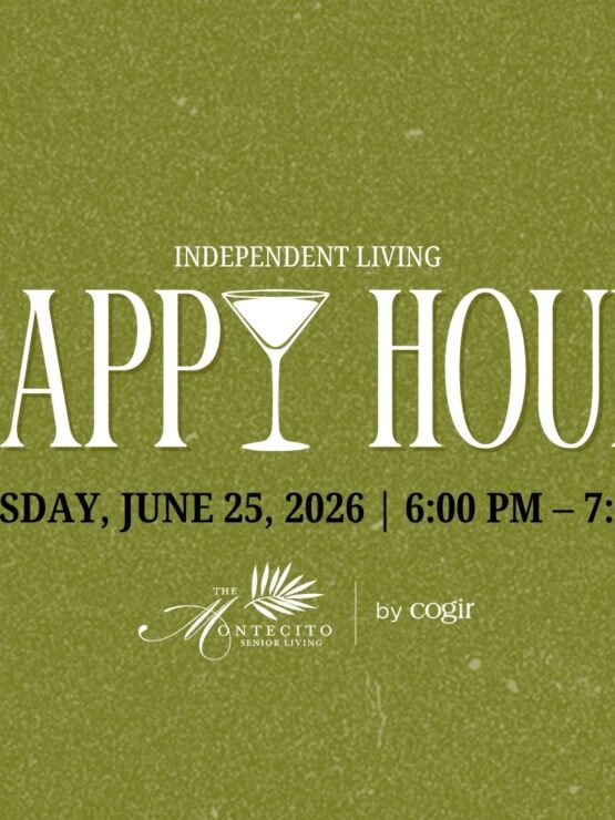 Invitation for independent living happy hour event at Montecito Senior Living on June 25, 2026.