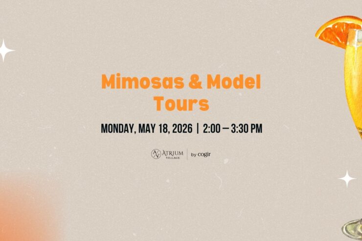 Invitation to a friendly community event featuring mimosas and model tours at Atrium Village.