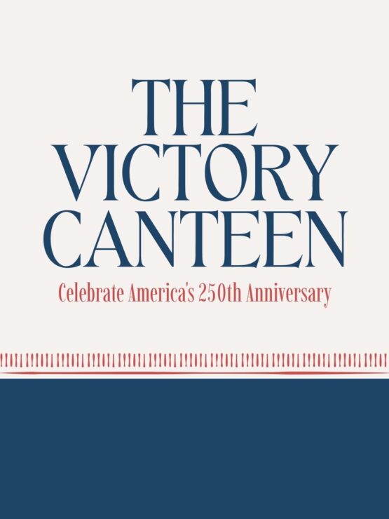 The Victory Canteen sign inviting guests to celebrate America's 250th anniversary together.
