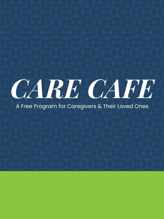 Care Cafe logo promoting a supportive free program for caregivers and their loved ones