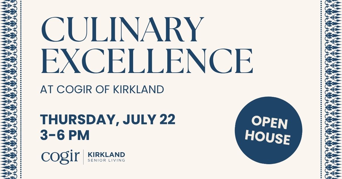 Inviting open house event promoting culinary excellence at COGIR Kirkland senior living.